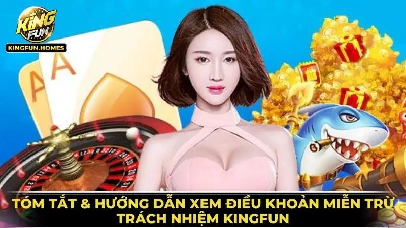 Hướng Dẫn Xem Điều Khoản Miễn Trừ Trách Nhiệm Kingfun